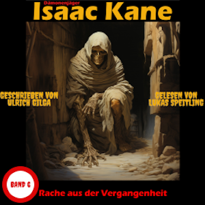 Rache aus der Vergangenheit: Dämonenjäger Isaac Kane Band 6