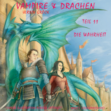 Die Wahrheit - Vampire und Drachen (Teil 11)