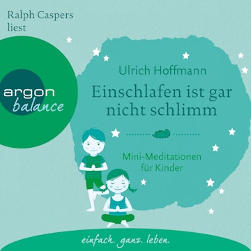 Einschlafen ist gar nicht schlimm - Mini-Meditationen für Kinder