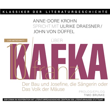 Ein Gespräch über Franz Kafka - Der Bau + Josefine, die Sängerin oder Das Volk der Mäuse - Klassiker der Literaturgeschichte 10 