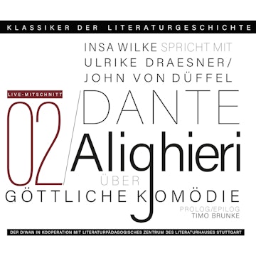 Ein Gespräch über Dante Alighieri: Die Göttliche Komödie - Klassiker der Literaturgeschichte 2 (Gekürzt)