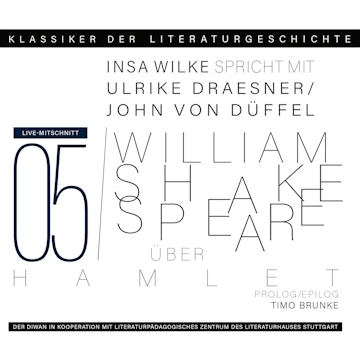 Ein Gespräch über William Shakespeare - Hamlet - Klassiker der Literaturgeschichte 5 (Gekürzt)