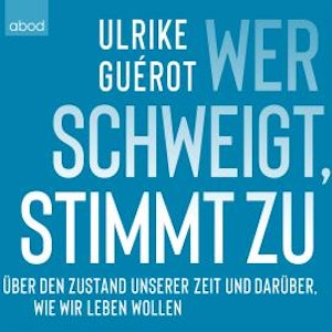 Wer schweigt, stimmt zu, Ulrike Guérot