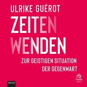 ZeitenWenden, Ulrike Guérot