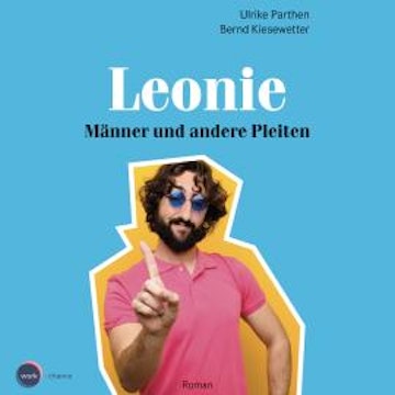 Männer und andere Pleiten - Leonie, Band 1 (ungekürzt)