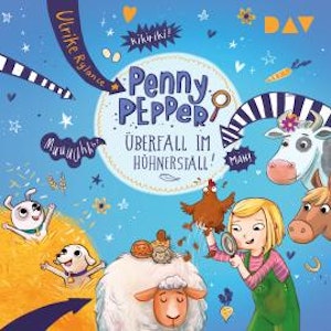 Überfall im Hühnerstall! - Die Penny Pepper-Reihe, Band 11 (Ungekürzt)