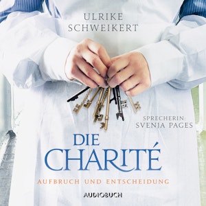 Die Charité - Aufbruch und Entscheidung