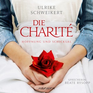 Die Charité - Hoffung und Schicksal