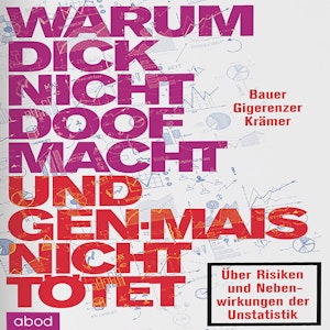 Warum dick nicht doof macht und Genmais nicht tötet