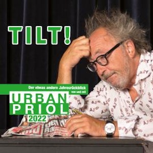 TILT! 2022 - Der etwas andere Jahresrückblick von und mit Urban Priol