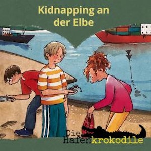 Kidnapping an der Elbe - Die Hafenkrokodile, Folge 7 (Ungekürzt)