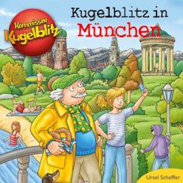 Kommissar Kugelblitz - Kugelblitz in München (Ungekürzt)