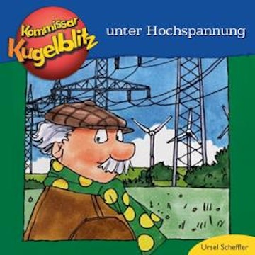 Kommissar Kugelblitz unter Hochspannung (ungekürzt)