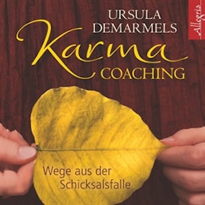 Karma-Coaching - Wege aus der Schicksalsfalle