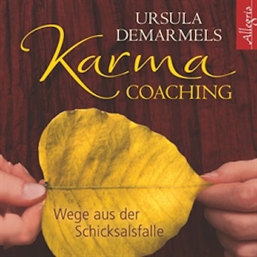 Karma-Coaching - Wege aus der Schicksalsfalle