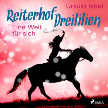 Eine Welt für sich - Reiterhof Dreililien 6 (Ungekürzt)