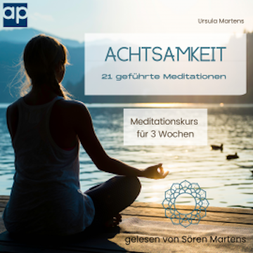 Achtsamkeit  21 geführte Meditationen