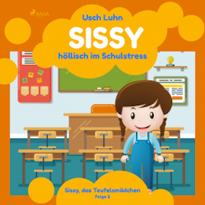 Sissy, das Teufelsmädchen, Folge 2: Sissy - höllisch im Schulstress (Ungekürzt)