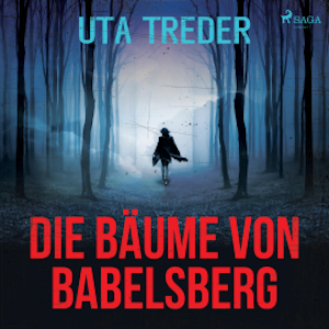 Die Bäume von Babelsberg (Ungekürzt)