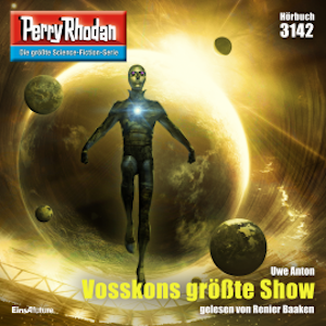 Perry Rhodan 3142: Vosskons größte Show