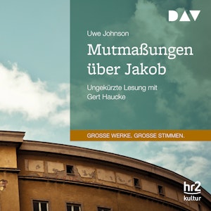 Mutmaßungen über Jakob (Große Werke. Große Stimmen)