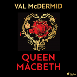 Queen Macbeth, Val McDermid
