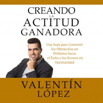 Creando La Actitud Ganadora