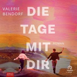 Die Tage mit Dir, Valerie Bendorf