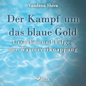 Der Kampf um das blaue Gold - Ursachen und Folgen der Wasserverknappung