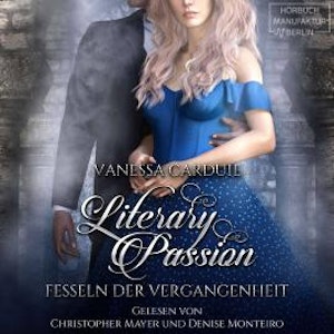 Fesseln der Vergangenheit - Literary Passion, Band 3 (ungekürzt)