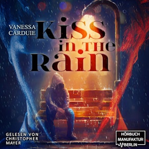 Kiss in the Rain - Kiss in the Rain - Pechvogel trifft Blutsauger, Band 1 (ungekürzt)