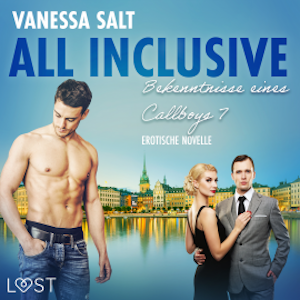 All inclusive: Bekenntnisse eines Callboys 7 - Erotische Novelle