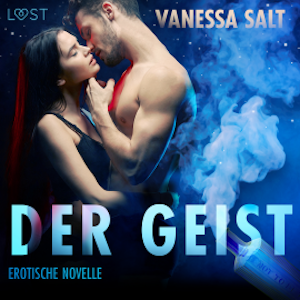 Der Geist: Erotische Novelle