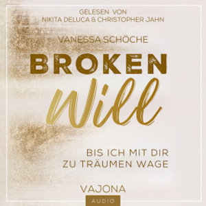 BROKEN Will - Bis ich mit dir zu träumen wage