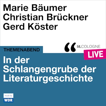 In der Schlangengrube der Literaturgeschichte - lit.COLOGNE live (ungekürzt)