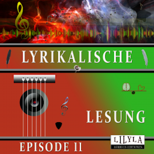 Lyrikalische Lesung Episode 11