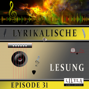 Lyrikalische Lesung Episode 31