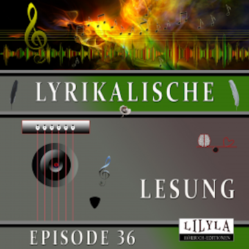 Lyrikalische Lesung Episode 36