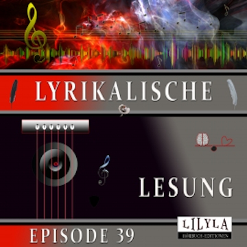 Lyrikalische Lesung Episode 39