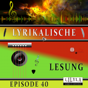 Lyrikalische Lesung Episode 40