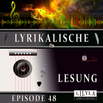 Lyrikalische Lesung Episode 48