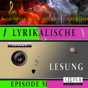 Lyrikalische Lesung Episode 51