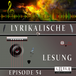 Lyrikalische Lesung Episode 54