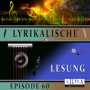 Lyrikalische Lesung Episode 60