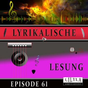 Lyrikalische Lesung Episode 61