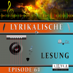 Lyrikalische Lesung Episode 64