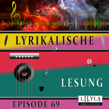 Lyrikalische Lesung Episode 69