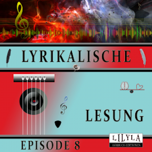 Lyrikalische Lesung Episode 8