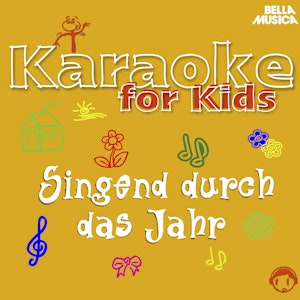 Karaoke für Kids: Singend durch das Jahr, Vol. 1