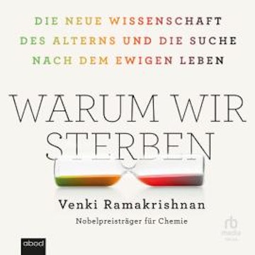 Warum wir sterben audiobook, Venki Ramakrishnan